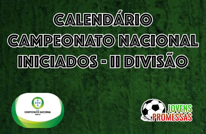 Calendário Campeonato Nacional Iniciados II Divisão